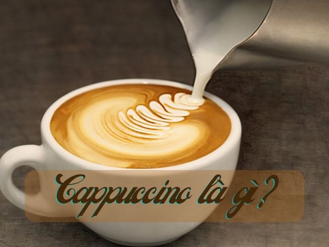 Cappuccino là gì? Hướng dẫn cách pha cà phê cappuccino chuẩn vị Italy